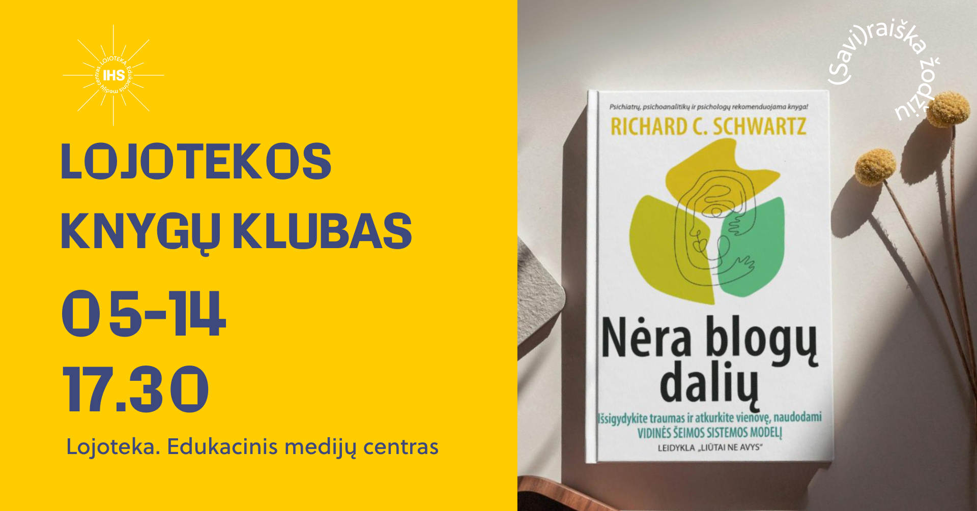 Lojotekos knygų klubo susitikimas | Richard C. Schwartz  „Nėra blogų dalių"