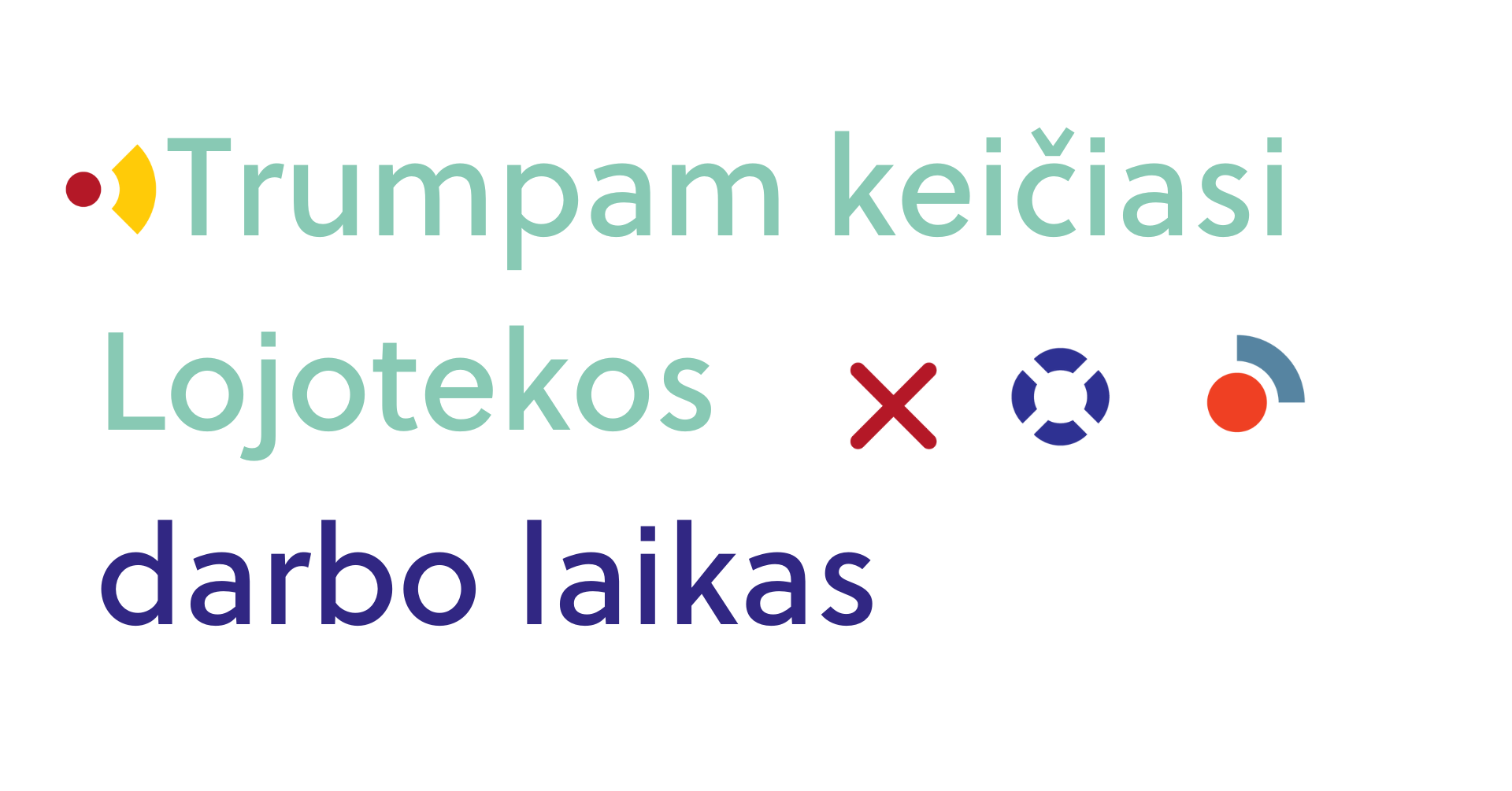 Trumpam keičiasi Lojotekos darbo laikas