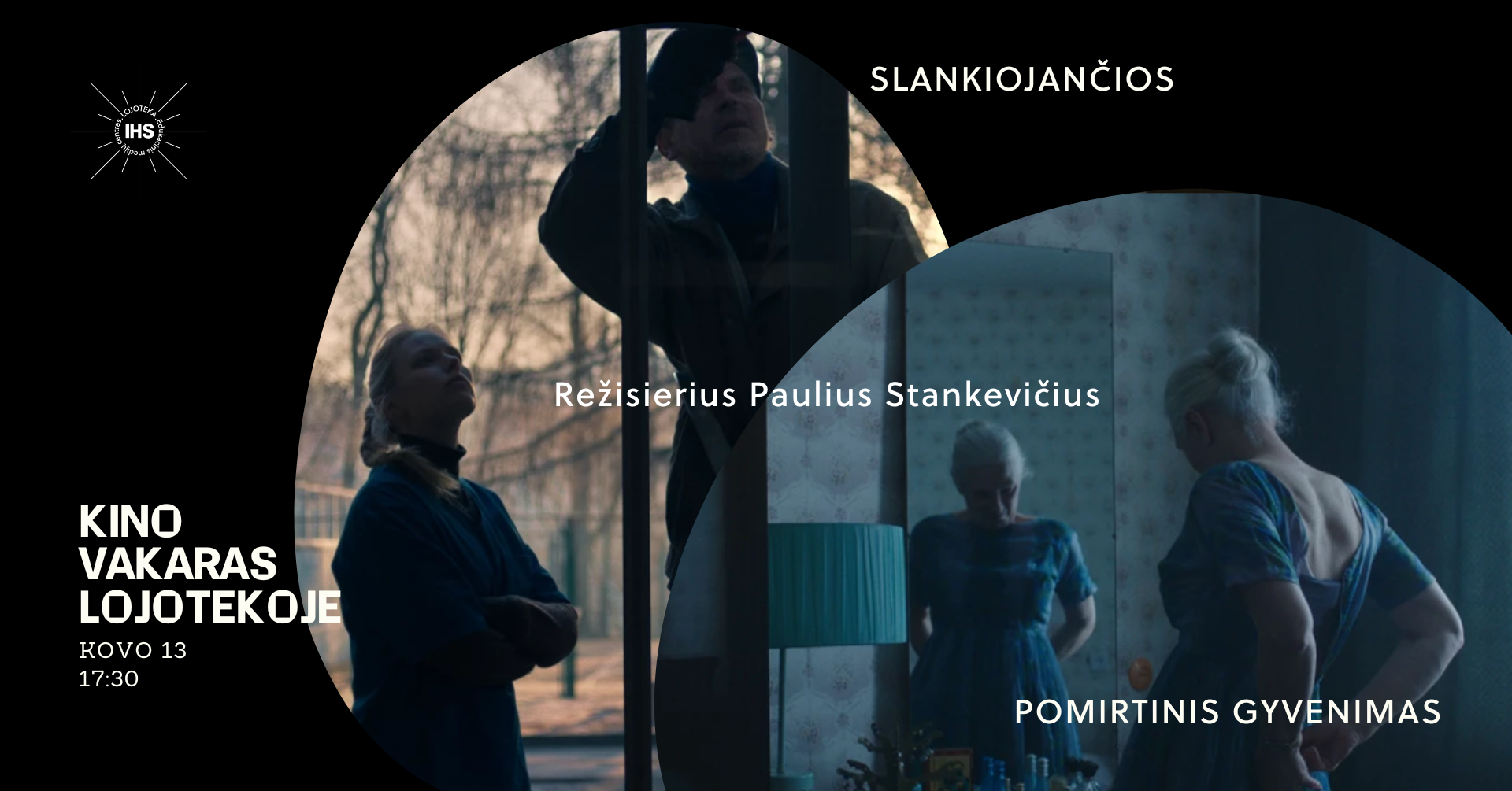 Filmų „Pomirtinis gyvenimas“ ir „Slankiojančios“ peržiūra ir pokalbis su rež. Pauliumi Stankevičiumi