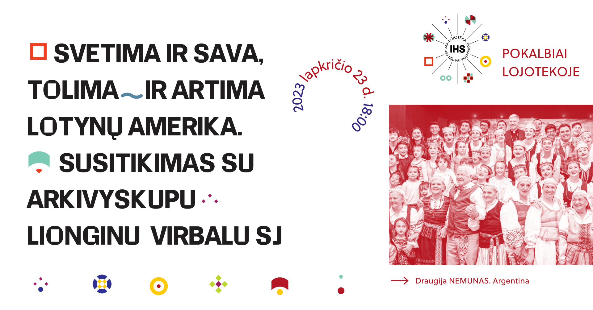 Svetima ir sava, tolima ir artima Lotynų Amerika | Susitikimas su arkivyskupu Lionginu Virbalu SJ
